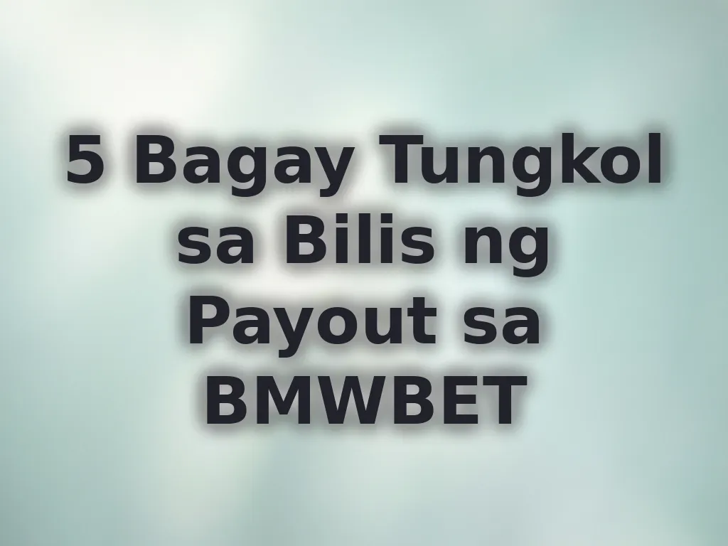 Bilis ng payout sa BMWBET